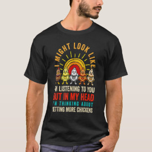 I Thinking About Getting More Chickens Cute Baby C T-Shirt