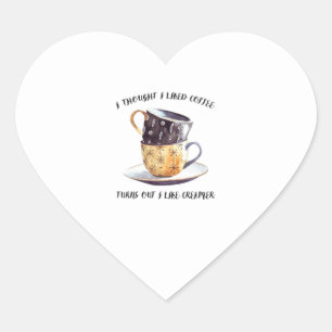 I Thought I Like Coffee Heart Sticker