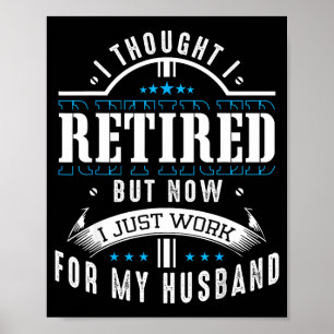 I Thought Retired But Work Husband Poster