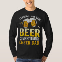 I Thought She Said B Eer Competition Cheer Dad
