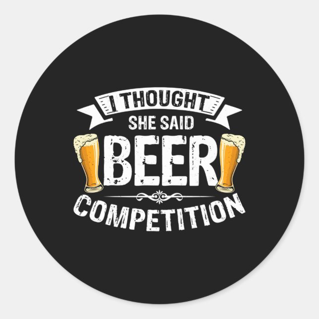 I Thought She Said Beer Competition Cheer Dad Classic Round Sticker (Front)