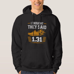 I Thought They Said 1.31 Miles Hoodie