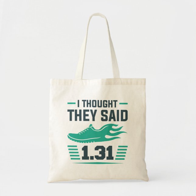 I Thought They Said 1.31 Miles Tote Bag (Front)