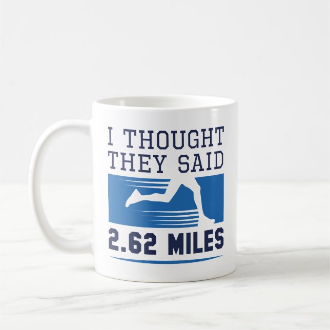 I Thought They Said 2.62 Miles Coffee Mug (Left)