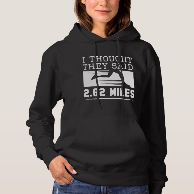 I Thought They Said 2.62 Miles Hoodie (Front)
