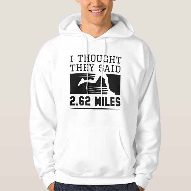 I Thought They Said 2.62 Miles Hoodie (Front)