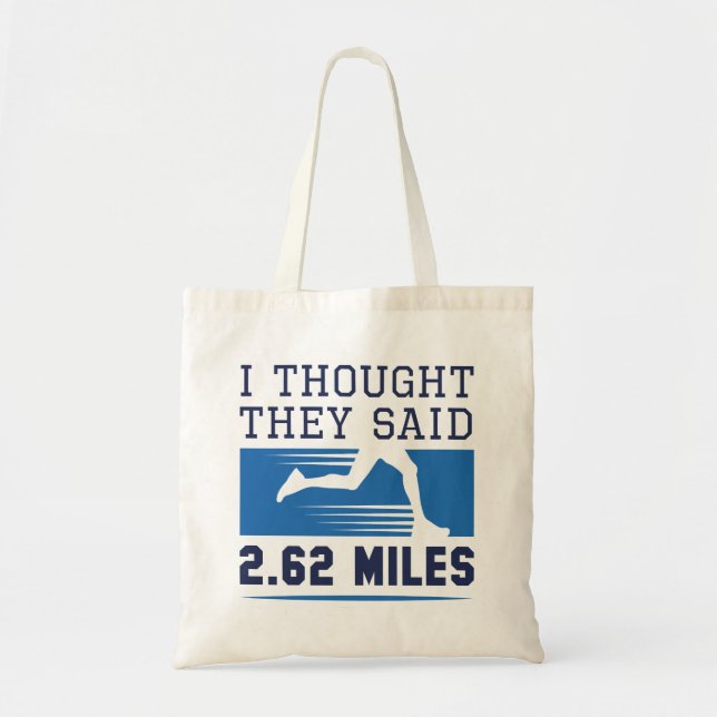 I Thought They Said 2.62 Miles Tote Bag (Front)
