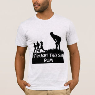 I Thought They Said Rum Funny T-shirt
