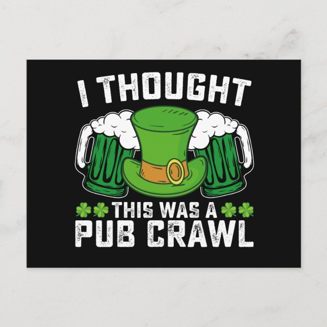 I Thought This Was A Pub Crawl St Patrick's Day Postcard (Front)