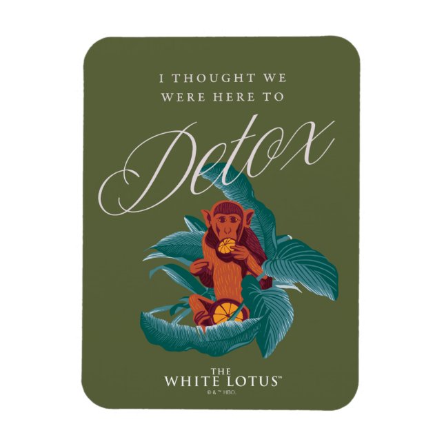 I Thought We Were Here to Detox - The White Lotus Magnet (Vertical)
