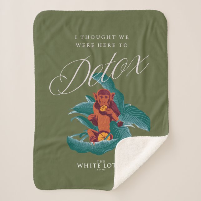 I Thought We Were Here to Detox - The White Lotus Sherpa Blanket (Front)