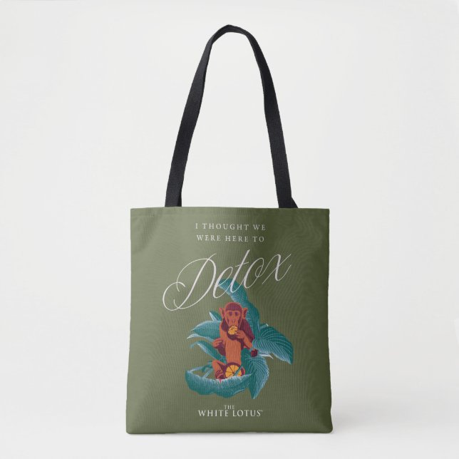 I Thought We Were Here to Detox - The White Lotus Tote Bag (Front)
