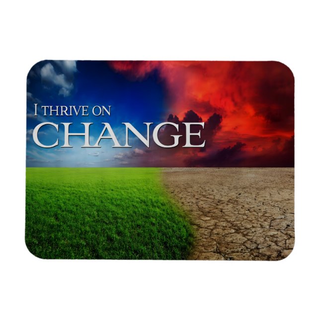 "I thrive on change" Motivation Affirmation Flexi Magnet (Horizontal)