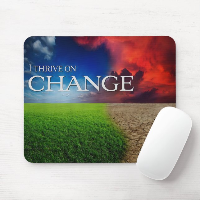 "I thrive on change" Motivation Affirmation Mouse Pad (With Mouse)