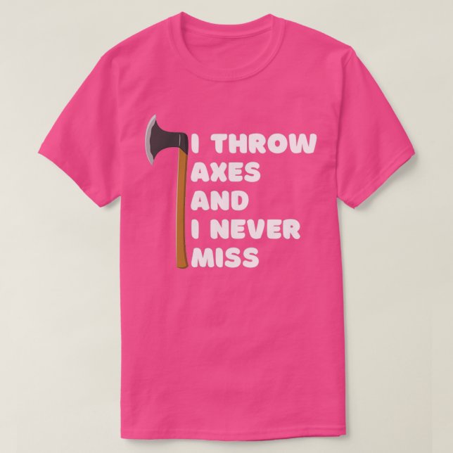 I Throw Axes 3 T-Shirt (Design Front)