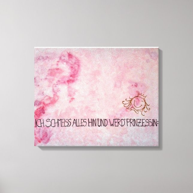 I throw everything down and become the princess canvas print (Front)