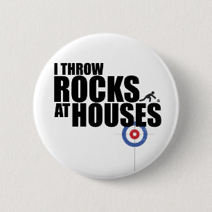 I throw rocks at houses curling 6 cm round badge