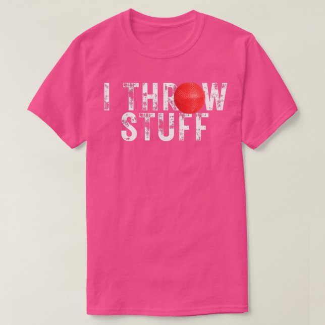 I Throw Stuff Blood Sweat Bruises Dodgeball Player T-Shirt (Design Front)