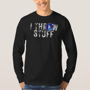 I Throw Stuff Blood Sweat Bruises Hand Ball Player T-Shirt