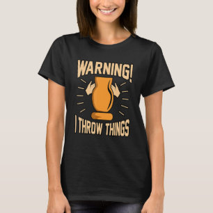 I Throw Things Pottery Clay Artist Ceramic Graph T-Shirt