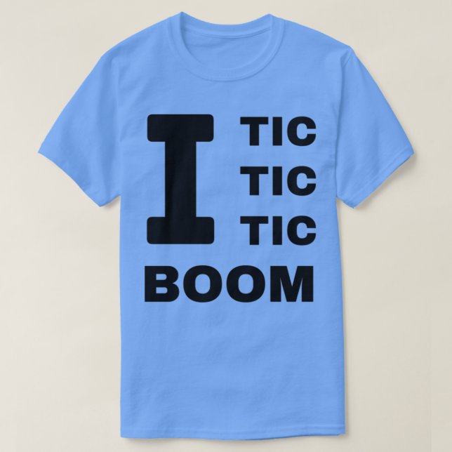 I Tic Tic Tic Boom Tourettes Awareness T-Shirt (Design Front)