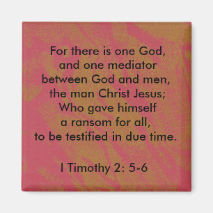 I Timothy 2:5-6 One God Magnet