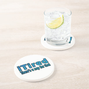 I Tired There's a Nap for That Coaster