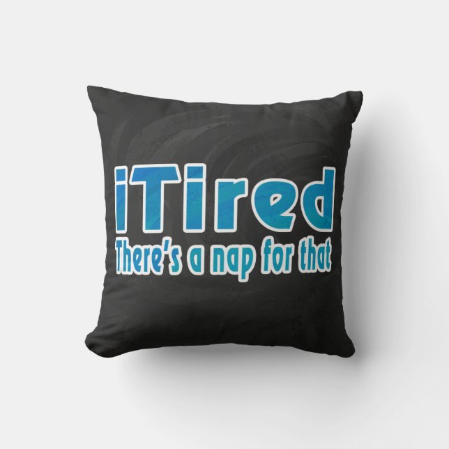 I Tired There's a Nap for That Cushion (Front)