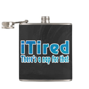 I Tired There's a Nap for That Hip Flask