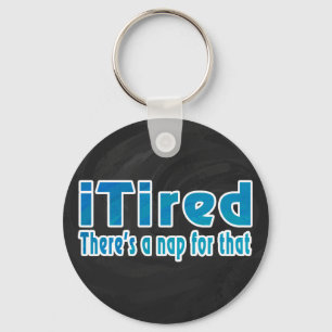 I Tired There's a Nap for That Key Ring