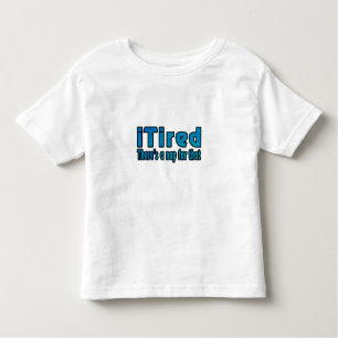 I Tired There's a Nap for That Toddler T-Shirt