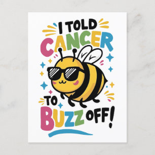 I Told Cancer to Buzz off Postcard