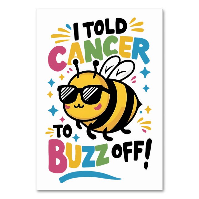 I Told Cancer to Buzz off  Table Number (Front)