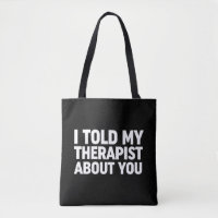 I Told My Therapist About You