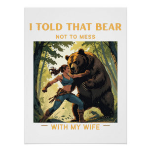 I Told That Bear Not to Mess With My Wife – Campin Poster
