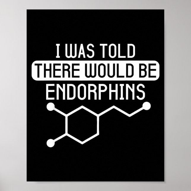 I Told There Would Endorphins Workout Poster (Front)