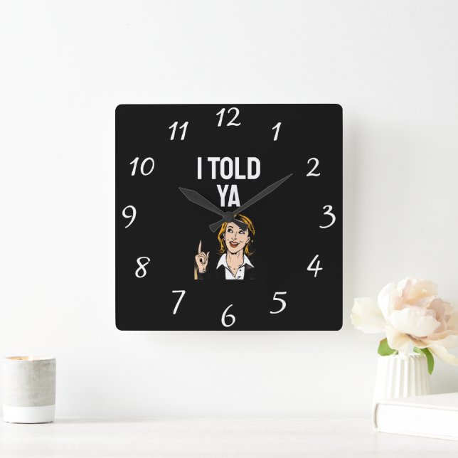 I Told Ya Clock (Home)