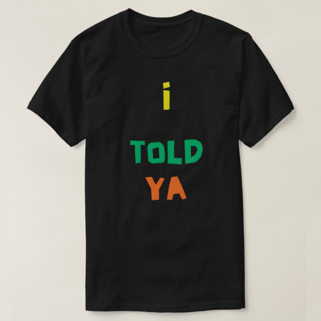 I told ya - funny quotes.  T-Shirt (Design Front)