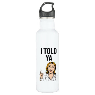 I Told Ya Water Bottle