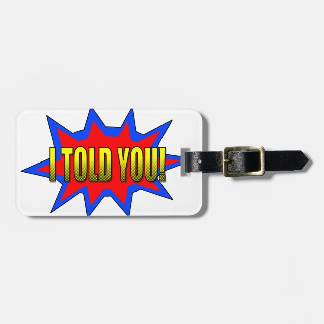I Told You Luggage Tag (Front Horizontal)