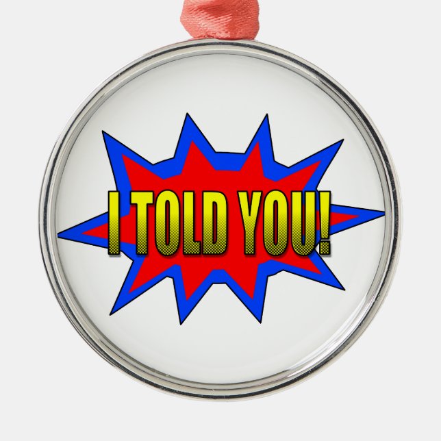 I Told You Metal Tree Decoration (Front)