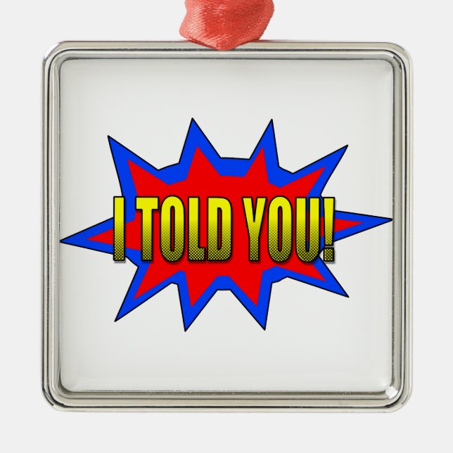 I Told You Metal Tree Decoration (Front)