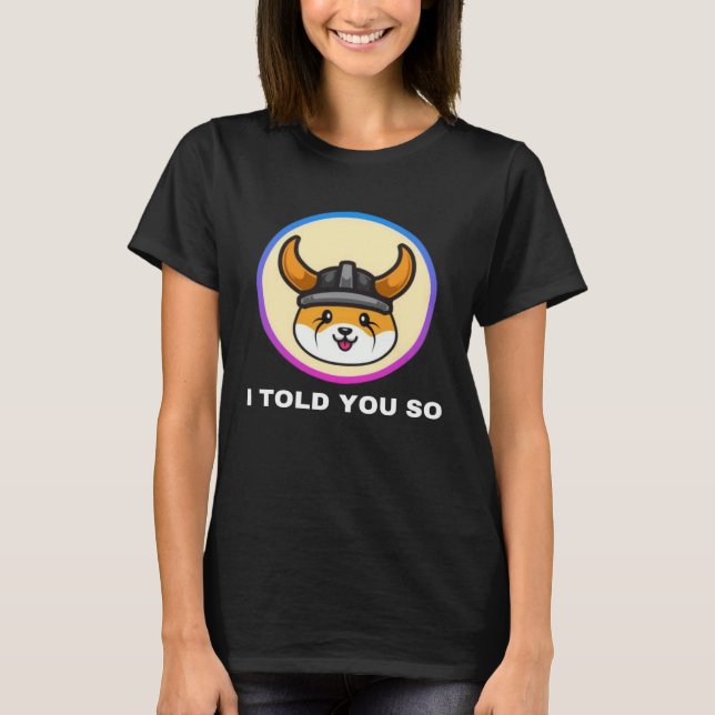 I Told You So Floki Inu Token Coin Crypto Hodl T-Shirt (Front)