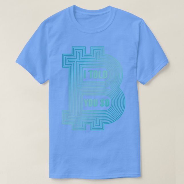 I Told You So T-Shirt (Design Front)
