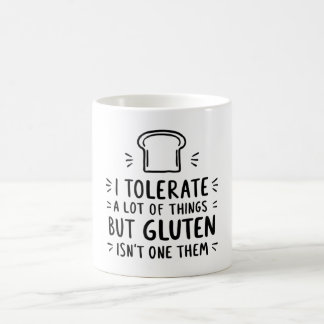 I Tolerate a Lot of Things but Coffee Mug