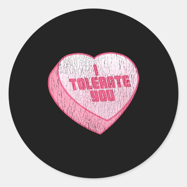 I Tolerate You Candy Heart Funny Valentine's Day  Classic Round Sticker (Front)