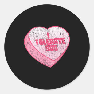 I Tolerate You Candy Heart Funny Valentines Day Classic Round Sticker