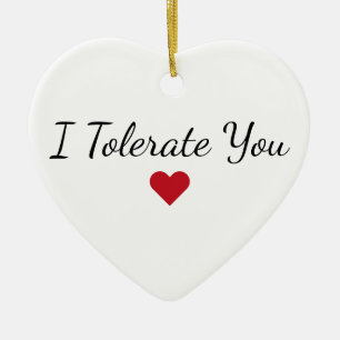 I Tolerate You - Custom Funny Couples Christmas Ceramic Tree Decoration
