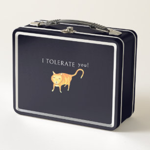 I Tolerate You Moody Orange Kitty Cat Humour Metal Lunch Box