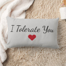 I Tolerate You Pillow – Funny Valentine Gift